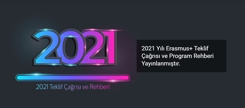 2021 Yılı Erasmus+ Teklif Çağrısı ve Program Rehberi Yayınlanmıştır